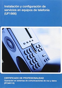 Books Frontpage Instalación y configuración de servicios en equipos de telefonía (UF1866)