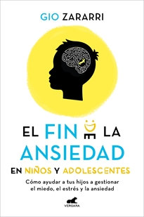 Books Frontpage El fin de la ansiedad en niños y adolescentes: Cómo ayudar a tus hijos a gestionar los miedos, el estrés y la ansiedad