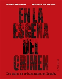 Books Frontpage En la escena del crimen. Dos siglos de crónica negra en España