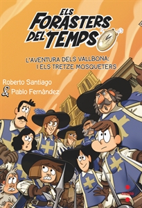 Books Frontpage Els Forasters del temps 13: L'aventura dels Vallbona i els tretze mosqueters