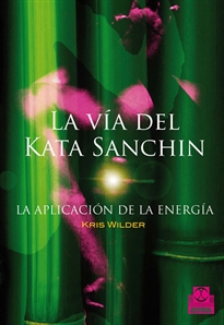 Books Frontpage Vía del kata Sanchin, La. La aplicación de la energía
