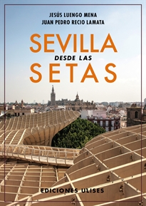 Books Frontpage Sevilla Desde Las Setas