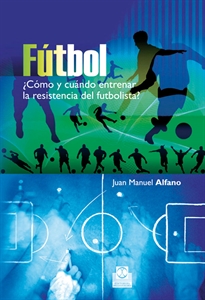 Books Frontpage Fútbol ¿Cómo y cuándo entrenar la resistencia del futbolista?