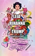 Portada del libro Leia, Rihanna & Trump