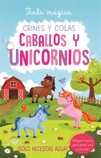 Books Frontpage Tinta mágica: crines y colas CABALLOS Y UNICORNIOS