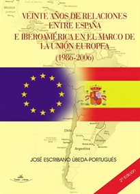 Books Frontpage Veinte años de relaciones entre España e Iberoamérica en el marco de la Unión Europea (1986-2006)