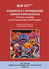 Books Frontpage Estadística y Optimización (Grado Videojuegos): Prácticas resueltas con R-Commander y PHPSimplex.