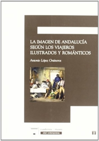 Books Frontpage La imagen de Andalucía según los viajeros ilustrados y románticos