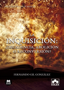 Books Frontpage La inquisición: ¿decadencia, abolición o reconversión?