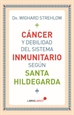 Front pageCáncer y debilidad del sistema inmunitario según Santa Hildegarda