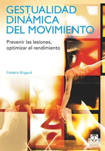 Books Frontpage Gestualidad dinámica del movimiento. Prevenir las lesiones, optimizar el rendimiento (Color)