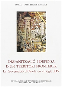 Books Frontpage Organització i defensa d'un territori fronterer, la governació de'Oriola en el segle XIV