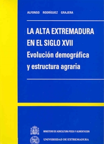 Books Frontpage La Alta Extremadura en el S. XVII. Evolución demográfica y estructura agraria