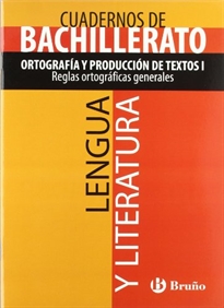 Books Frontpage Cuaderno Lengua y Literatura Bachillerato Ortografía y producción de textos I. Reglas ortográficas generales