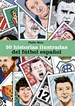 Front page50 historias ilustradas del fútbol español