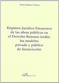 Books Frontpage Régimen jurídico financiero de las obras públicas en el derecho romano tardío: los modelos privado y público de financiación
