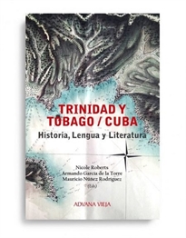 Books Frontpage Trinidad y Tobago / Cuba: Historia, Lengua y Literatura