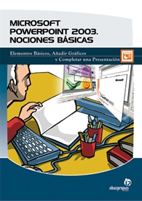 Books Frontpage Microsoft PowerPoint 2003: nociones básicas: elementos básicos, añadir gráficos y completar una presentación