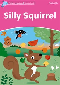Books Frontpage Dolphin Readers Starter. Silly Squirrel. International Edition