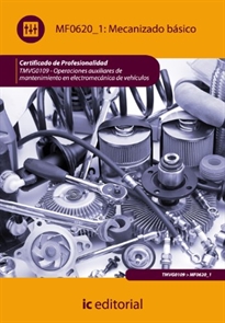Books Frontpage Mecanizado básico. TMVG0109 - Operaciones auxiliares de mantenimiento en electromecánica de vehículos