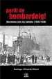 Front pagePerill de bombardeig! Barcelona sota les bombes (1936-1939)