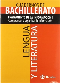 Books Frontpage Cuaderno Lengua y Literatura Bachillerato Tratamiento de la información I. Comprender y organizar la información