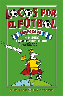 Books Frontpage Locos por el fútbol. Temporada 1 - El mundo (explicado) gobernado por el fútbol