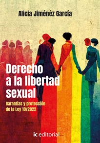 Books Frontpage Derecho a la libertad sexual. Garantías y protección de la Ley 10/2022