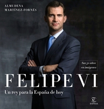 Books Frontpage Felipe VI: un rey para la España de hoy