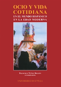 Books Frontpage Ocio y vida cotidiana en el Mundo Hispánico en la edad moderna