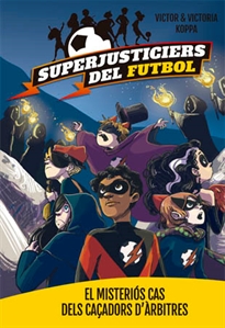 Books Frontpage Superjusticiers del Futbol 2. El misteriós cas dels caçadors d'àrbitres