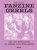 Front pageFANZINE GRRRLS. The DIY revolution in female self-publishing