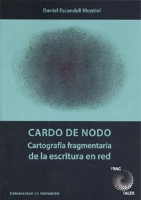 Books Frontpage Cardo De Nodo. Cartografía Fragmentaria De La Escritura En Red
