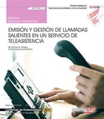 Books Frontpage Manual. Emisión y gestión de llamadas salientes en un servicio de teleasistencia (MF1424_2). Gestión de llamadas de teleasistencia (SSCG0111). Certificados de profesionalidad