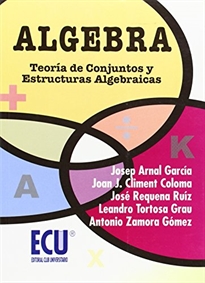 Books Frontpage Algebra. Teoría de conjuntos y estructuras algebraicas