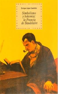 Books Frontpage Simbolismo y bohemia: la Francia de Baudelaire