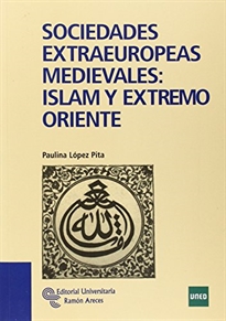 Books Frontpage Sociedades extraeuropeas medievales: Islam y Extremo Oriente