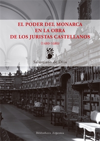 Books Frontpage El poder del monarca en la obra de los juristas castellanos (1480-1680)