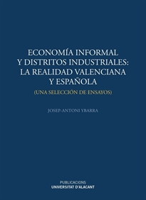 Books Frontpage Economía informal y distritos industriales: la realidad valenciana y española