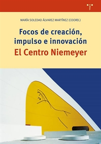Books Frontpage Focos de creación, impulso en innovación. El Centro Niemeyer