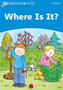 Books Frontpage Dolphin Readers 1. Where Is It? International Edition