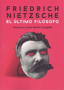 Books Frontpage Friedrich Nietzsche. El último filósofo