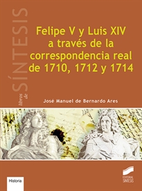 Books Frontpage Felipe V y Luis XIV a través de la correspondencia real de 1710, 1712 y 1714