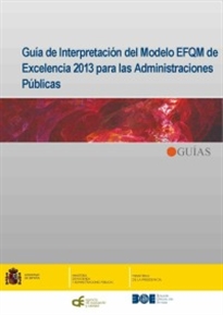 Books Frontpage Guía de interpretación del Modelo EFQM de Excelencia 2013 para las Administraciones Públicas