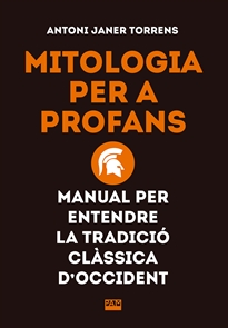 Books Frontpage Mitologia per a profans. Manual per entendre la tradició clàssica d'Occident