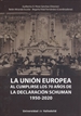 Front pageLa Unión Europea Al Cumplirse Los 70 Años De La Declaración Schuman (1950-2020)