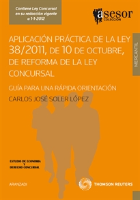 Books Frontpage Aplicación práctica de la ley 38/2011 de 10 de Octubre, de reforma de la ley concursal - Guía para una rápida orientación