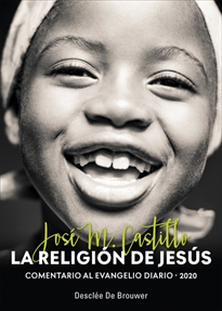 Books Frontpage La religión de Jesús. Comentario al Evangelio diario 2020