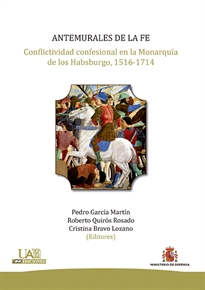 Books Frontpage Antemurales de la fe. Conflictividad confesional en la monarquía de los Habsburgo, 1516-1714