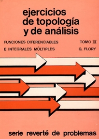 Books Frontpage Ejercicios de topología y de análisis. Funciones diferenciables e integrales múltiples